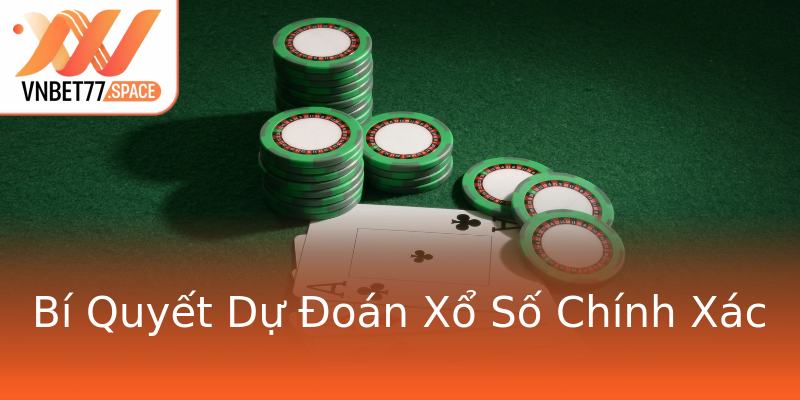 Bí Quyết Dự Đoán Xổ Số Chính Xác Bí Quyết Dự Đoán Xổ Số Chính Xác