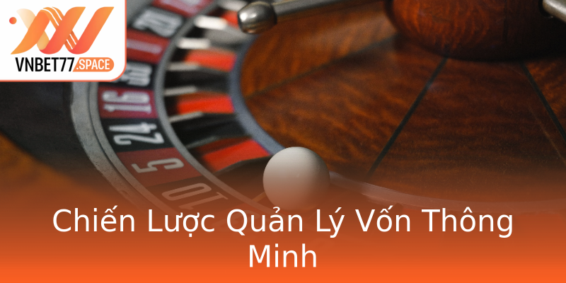 Chiến Lược Quản Lý Vốn Thông Minh Chiến Lược Quản Lý Vốn Thông Minh