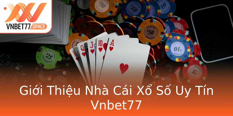 Giới Thiệu Nhà Cái Xổ Số Uy Tín Vnbet77 Giới Thiệu Nhà Cái Xổ Số Uy Tín Vnbet77
