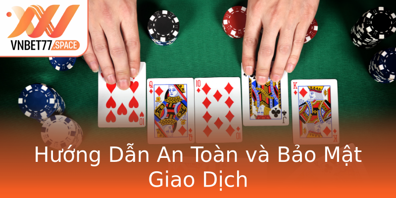 Hướng Dẫn An Toàn và Bảo Mật Giao Dịch Hướng Dẫn An Toàn và Bảo Mật Giao Dịch