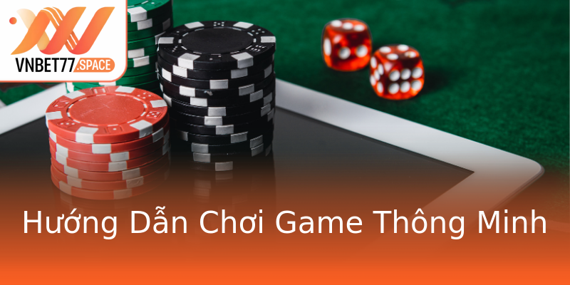 Hướng Dẫn Chơi Game Thông Minh Hướng Dẫn Chơi Game Thông Minh