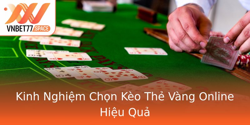 Kinh Nghiệm Chọn Kèo Thẻ Vàng Online Hiệu Quả Kinh Nghiệm Chọn Kèo Thẻ Vàng Online Hiệu Quả