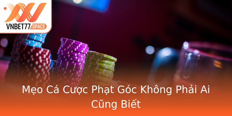 Mẹo Cá Cược Phạt Góc Không Phải Ai Cũng Biết Mẹo Cá Cược Phạt Góc Không Phải Ai Cũng Biết