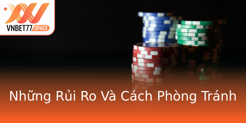 Những Rủi Ro Và Cách Phòng Tránh Những Rủi Ro Và Cách Phòng Tránh
