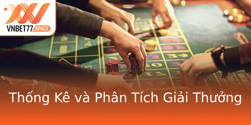 Thống Kê và Phân Tích Giải Thưởng Thống Kê và Phân Tích Giải Thưởng